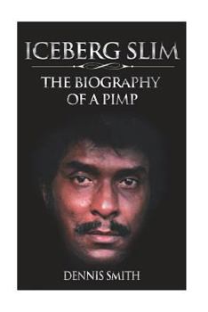 Paperback Iceberg Slim: The Biography of a Pimp Book
