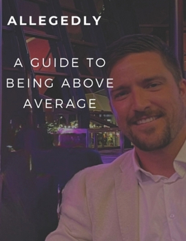 Paperback Allegedly: A Guide to being Above Average Book