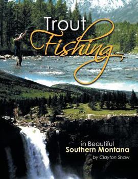 Trout Fishing In Beautiful Southern Montana