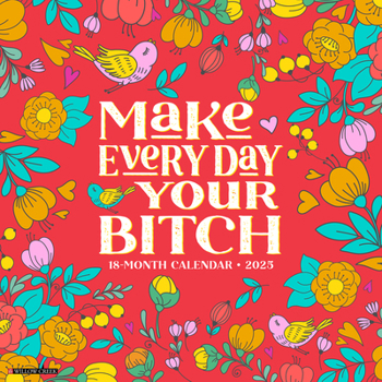Spiral-bound Make Every Day Your Bitch 2026 12 X 12 Wall Calendar Book
