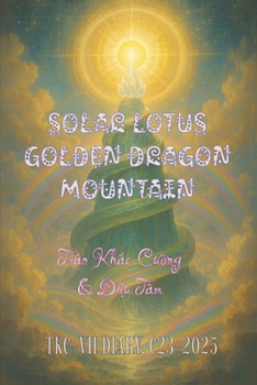 SOLAR LOTUS GOLDEN DRAGON MOUNTAIN: TKC-VH DIARY. C23-2025