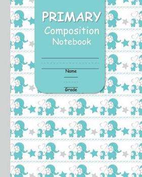 Paperback Primary Composition Notebook: With Handwriting Practice and Picture Space for Girls with Cute Teal Elephants Cover Design Book