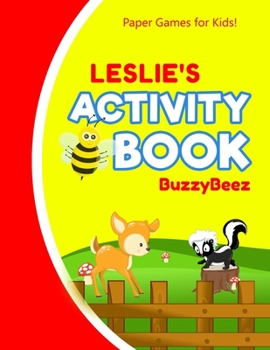Paperback Leslie's Activity Book: 100 + Pages of Fun Activities - Ready to Play Paper Games + Blank Storybook Pages for Kids Age 3+ - Hangman, Tic Tac T Book