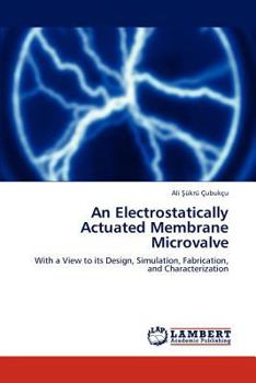 Paperback An Electrostatically Actuated Membrane Microvalve Book