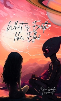 Paperback What is Earth like, Ella? Book
