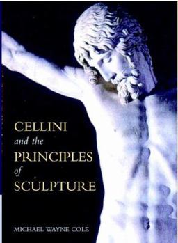 Hardcover Cellini and the Principles of Sculpture Book