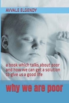 Paperback why we are poor: a book which talks about poor and how we can get a solution to give us a good life Book