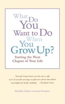 Paperback What Do You Want to Do When You Grow Up?: Starting the Next Chapter of Your Life Book