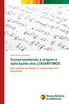 Paperback Compreendendo a origem e aplicações dos LOGARITMOS [Portuguese] Book