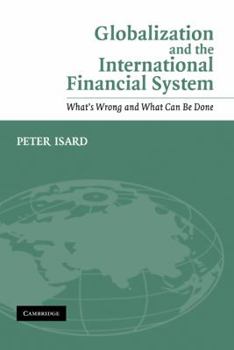 Hardcover Globalization and the International Financial System: What's Wrong and What Can Be Done Book