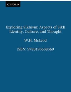 Paperback Exploring Sikhism: Aspects of Sikh Identity, Culture, and Thought Book