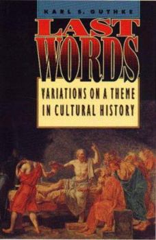 Hardcover Last Words: Variations on a Theme in Cultural History Book