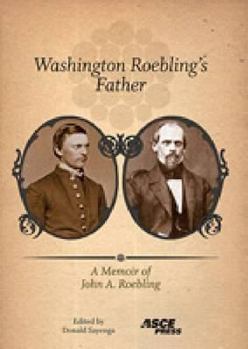 Paperback Washington Roebling's Father: A Memoir of John A. Roebling Book