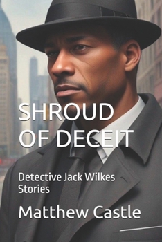 Paperback Shroud of Deceit: Detective Jack Wilkes Stories Book
