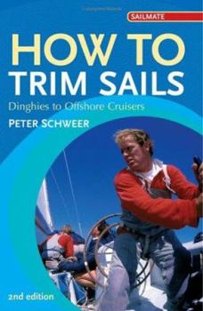 Paperback How to Trim Sails: Dinghies to Offshore Cruisers Book