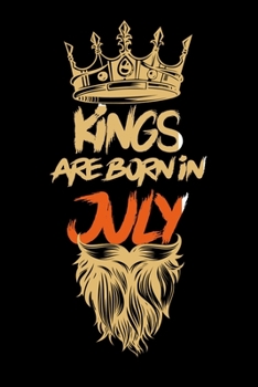 Kings Are Born In July: Notebook Birthday Funny Gift Idea. Lined Notebook, Journal Gift, (120 Pages, 6x9, Softcover, Matte Paperback)
