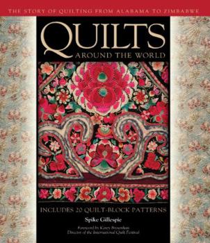 Hardcover Quilts Around the World: The Story of Quilting from Alabama to Zimbabwe Book