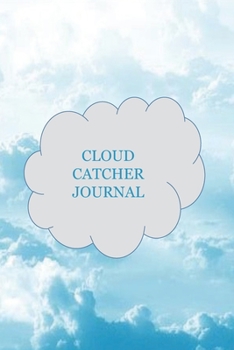 Paperback Cloud Catcher Journal: What Shapes Are The Clouds In Your Sky? Book