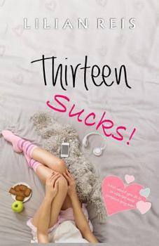 Paperback Thirteen Sucks!: What would you do to be with the most gorgeous guy in town? Book