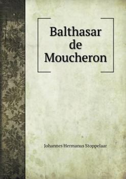 Paperback Balthasar de Moucheron [Dutch] Book
