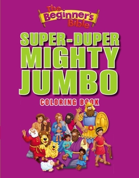 Paperback The Beginner's Bible Super-Duper, Mighty, Jumbo Coloring Book