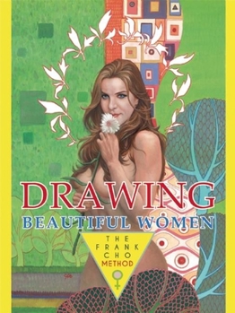 Paperback Drawing Beautiful Women: The Frank Cho Method Book