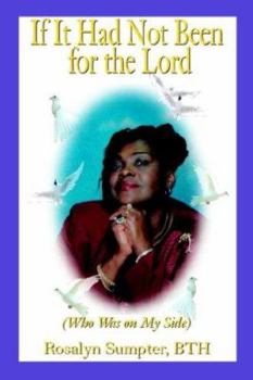 Paperback If It Had Not Been for the Lord: (Who Was on My Side) Book