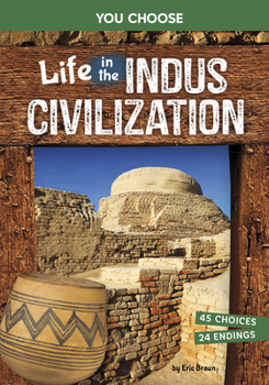 Paperback Life in the Indus Civilization: An Interactive Ancient History Adventure Book