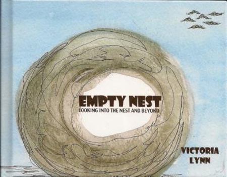 Hardcover Empty Nest: Looking Into the Nest and Beyond Book