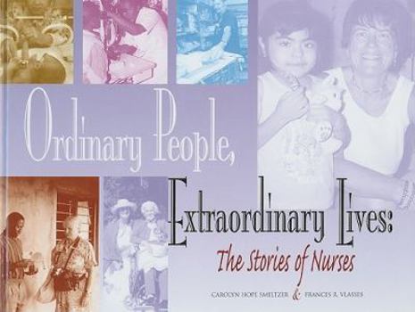 Hardcover Ordinary People, Extraordinary Lives: The Stories of Nurses Book