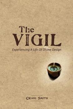 Paperback The Vigil: Experiencing a life of divine design Book