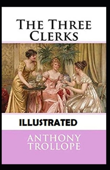 Paperback The Three Clerks Illustrated Book