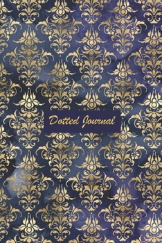 Dotted Journal: Vintage gold pattern, Blank dot grid notebook with inspiring quotes inside. Size 6x9 inch. Great for writing, note taking, doodling, ... dairy. Suitable for Bullet method.