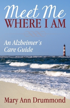 Paperback Meet Me Where I Am: An Alzheimer's Care Guide Book
