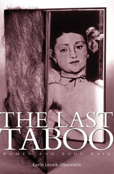 Paperback The Last Taboo: Women and Body Hair Book