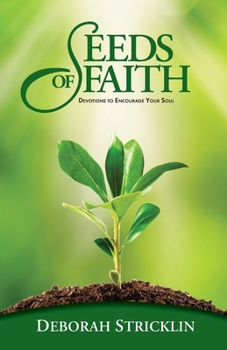 Paperback Seeds of Faith: Devotions to Encourage Your Soul Book