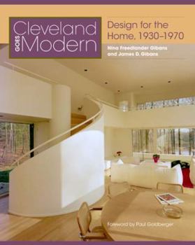 Hardcover Cleveland Goes Modern: Design for the Home, 1930-1970 Book