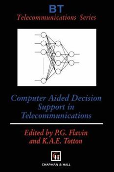 Computer Aided Decision Support in Telecommunications