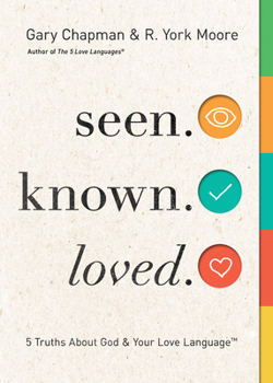 Paperback Seen. Known. Loved.: 5 Truths about God and Your Love Language Book