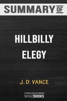 Paperback Summary of Hillbilly Elegy: A Memoir of a Family and Culture in Crisis by J. D. Vance: Trivia/Quiz for Fans Book