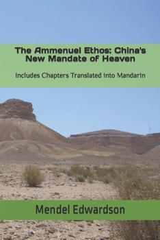 Paperback The Ammenuel Ethos: China's New Mandate of Heaven: Includes Chapters Translated into Mandarin Book