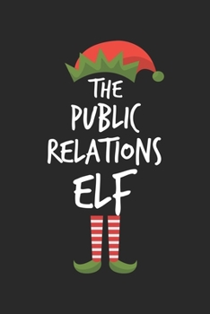 Paperback Funny Public Relations Elf Christmas Notebook Gift: Lined Notebook / Journal Gift, 120 Pages, 6x9, Soft Cover, Matte Finish Book