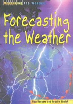 Hardcover Measuring the Weather: Forecasting the Weather (Measuring the Weather) Book