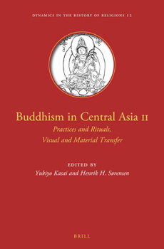 Hardcover Buddhism in Central Asia II: Practices and Rituals, Visual and Material Transfer Book