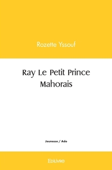 Ray Le Petit Prince Mahorais (French Edition)