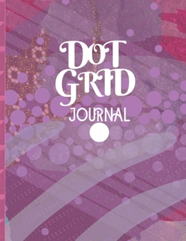 Paperback Dot Grid Journal: PINK FLOWERS & GREEN LEAVES ON PURPLE COSMIC COLLAGE DESIGN COVER - 8.5" X 11" DOTS spaced .2" apart 100 pages - NOTEB Book