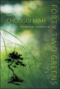 Paperback Forty Two Greens: Poems of Chonggi Mah Book