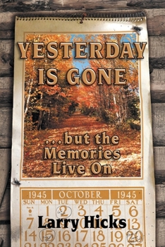 Paperback Yesterday Is Gone ... but the Memories Live On Book