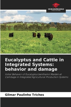 Paperback Eucalyptus and Cattle in Integrated Systems: behavior and damage Book