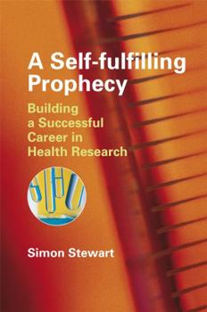 Paperback A Self-Fulfilling Prophecy: Building a Successful Career in Health Research Book